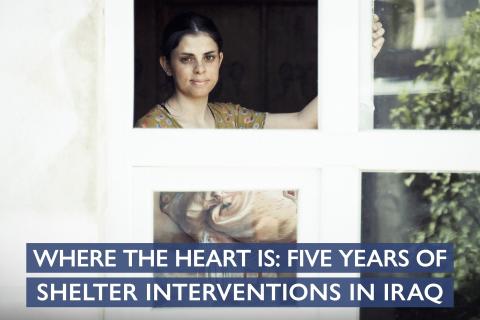 Where the Heart is: Five Years of Shelter Interventions in Iraq